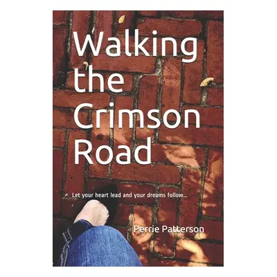 "Walking The Crimson Road" - "" ("Patterson Perrie")