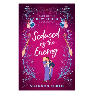 Bewitched: Seduced By The Enemy - Warrior Untamed / Witch Hunter (Curtis Shannon)