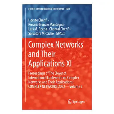 "Complex Networks and Their Applications XI: Proceedings of the Eleventh International Conferenc