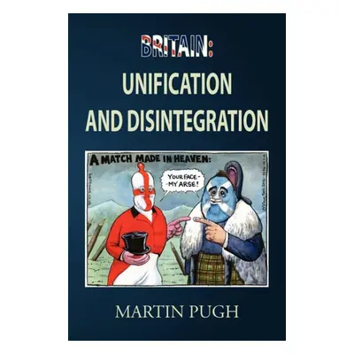 "Britain" - "Unification and Disintegration" ("Pugh Martin")