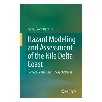 "Hazard Modeling and Assessment of the Nile Delta Coast: Remote Sensing and GIS Applications" - 