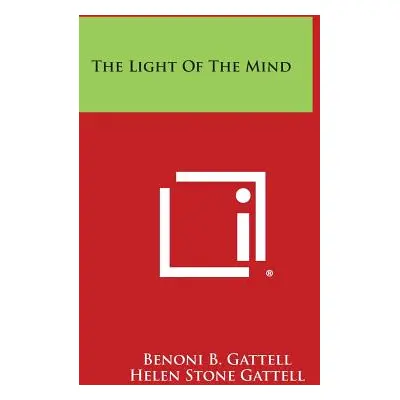 "The Light of the Mind" - "" ("Gattell Benoni B.")