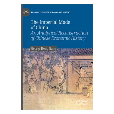 "The Imperial Mode of China: An Analytical Reconstruction of Chinese Economic History" - "" ("Ji