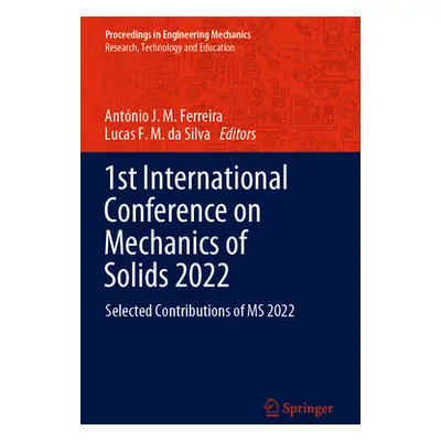 "1st International Conference on Mechanics of Solids 2022: Selected Contributions of MS 2022" - 