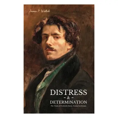 "Distress & Determination" - "" ("Wollak James P.")