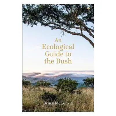 "Ecological Guide to the Bush" - "" ("McKenzie Bruce")