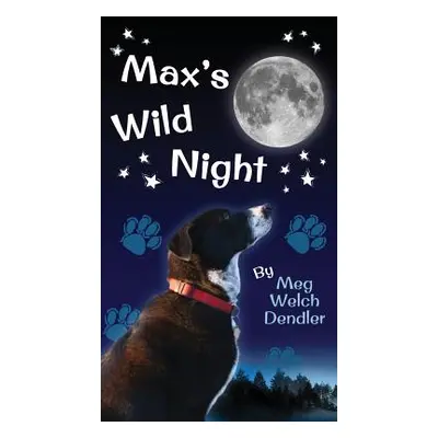 "Max's Wild Night" - "" ("Dendler Meg Welch")