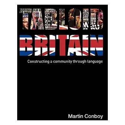 "Tabloid Britain: Constructing a Community through Language" - "" ("Conboy Martin")