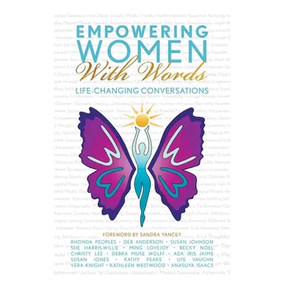 "Empowering Women With Words: Life-Changing Conversations" - "" ("Alliance Women Of the Empoweri