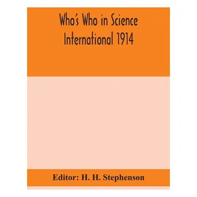 "Who's Who in Science international 1914" - "" ("H. Stephenson H.")