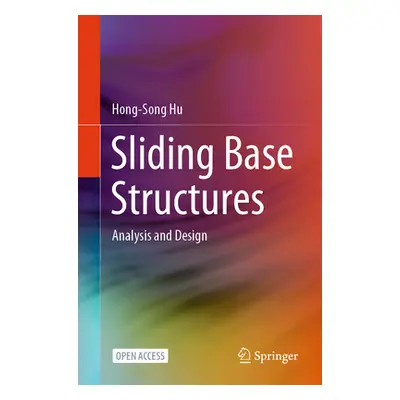 "Sliding Base Structures: Analysis and Design" - "" ("Hu Hong-Song")