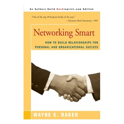 "Networking Smart: How to Build Relationships for Personal and Organizational Success" - "" ("Ba