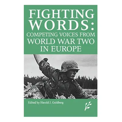 "Competing Voices from World War II in Europe" - "" ("Goldberg Harold J.")