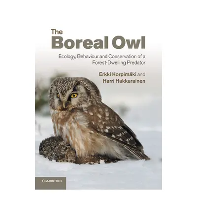 "The Boreal Owl: Ecology, Behaviour and Conservation of a Forest-Dwelling Predator" - "" ("Korpi