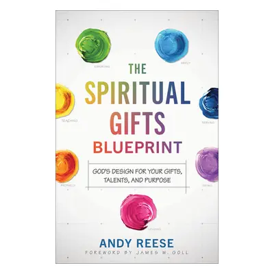 "Spiritual Gifts Blueprint" - "" ("Reese Andy")