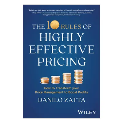 "The 10 Rules of Highly Effective Pricing: How to Transform Your Price Management to Boost Profi