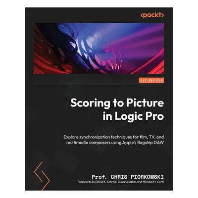 "Scoring to Picture in Logic Pro: Explore synchronization techniques for film, TV, and multimedi