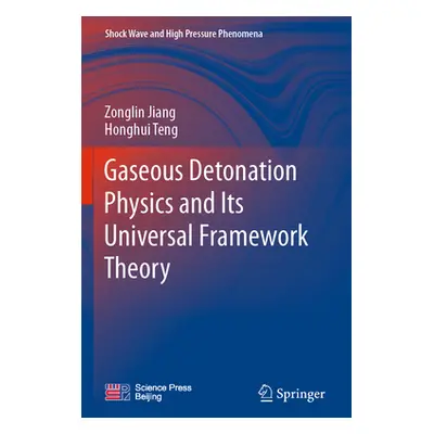 "Gaseous Detonation Physics and Its Universal Framework Theory" - "" ("Jiang Zonglin")