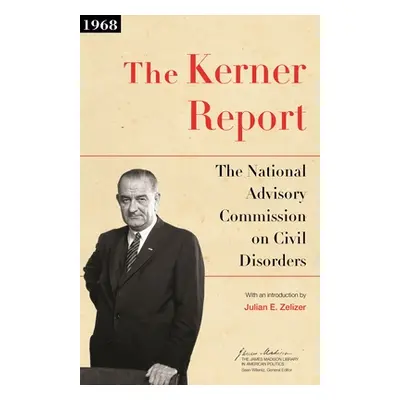 "The Kerner Report: The National Advisory Commission on Civil Disorders" - "" ("National Advisor