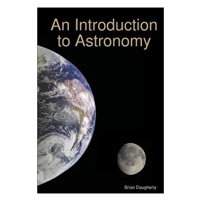 "An Introduction to Astronomy" - "" ("Daugherty Brian")