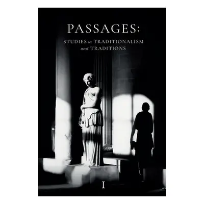 "Passages: Studies in Traditionalism and Traditions - Volume I" - "" ("Siniscalco Luca")