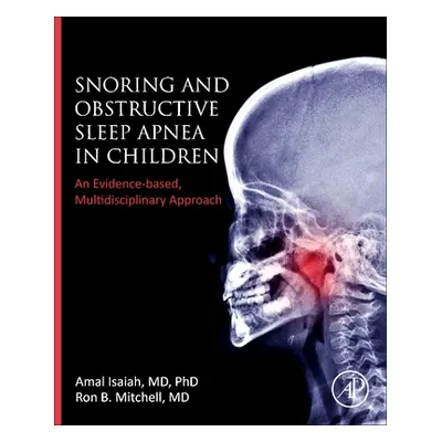 "Snoring and Obstructive Sleep Apnea in Children" - "An Evidence-Based, Multidisciplinary Approa