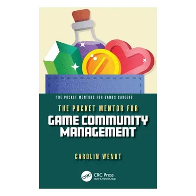 "The Pocket Mentor for Game Community Management" - "" ("Wendt Carolin")