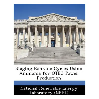 "Staging Rankine Cycles Using Ammonia for Otec Power Production" - "" ("National Renewable Energ