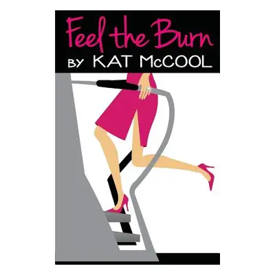 "Feel the Burn" - "" ("McCool Kat")