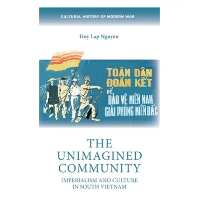 "The Unimagined Community: Imperialism and Culture in South Vietnam" - "" ("Nguyen Duy Lap")