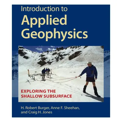 "Introduction to Applied Geophysics" - "" ("Burger H. Robert")