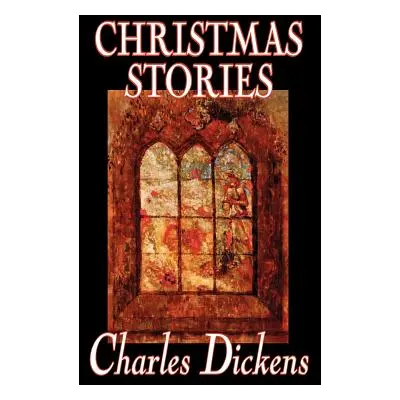 "Christmas Stories by Charles Dickens, Fiction, Short Stories" - "" ("Dickens Charles")