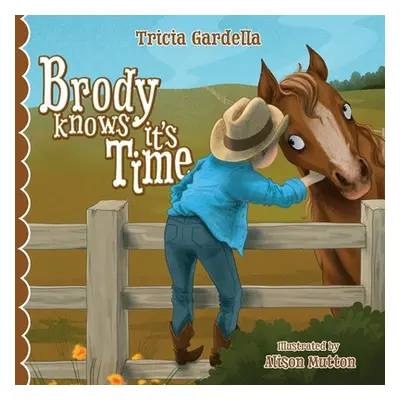 "Brody Knows It's Time: There's lots to learn about animals and environment when born into a ran