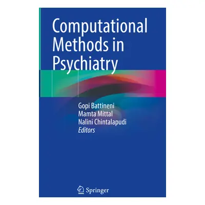 "Computational Methods in Psychiatry" - "" ("Battineni Gopi")