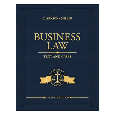 "Business Law: Text and Cases" - "" ("Clarkson Kenneth W.")