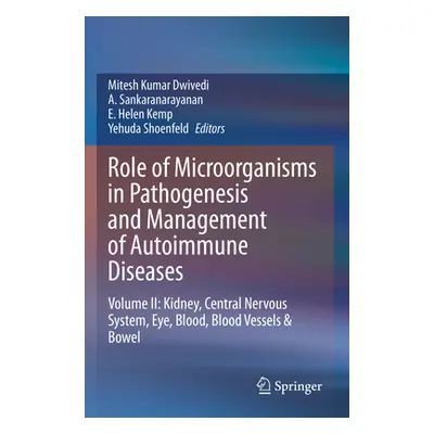 "Role of Microorganisms in Pathogenesis and Management of Autoimmune Diseases: Volume II: Kidney