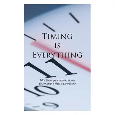 "Timing is Everything" - "" ("McIntyre Tilly")