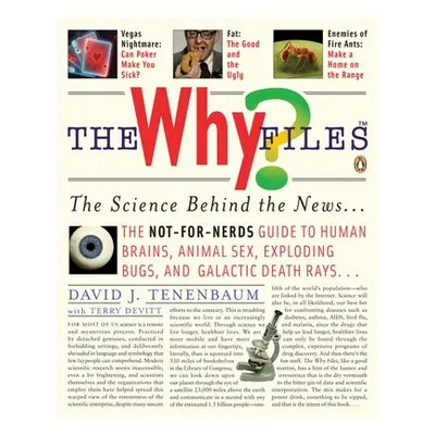 "The Why Files: The Science Behind the News" - "" ("Tenenbaum David J.")