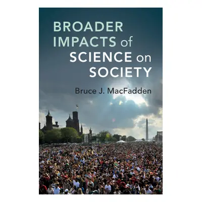 "Broader Impacts of Science on Society" - "" ("Macfadden Bruce J.")