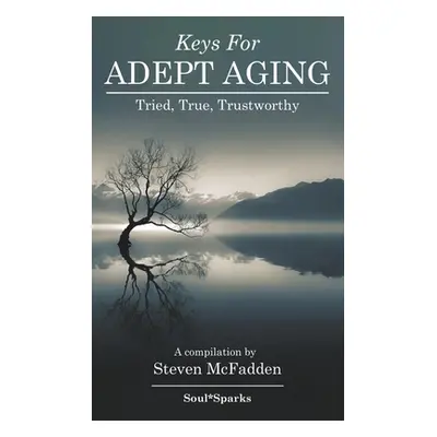 "Keys for Adept Aging" - "" ("McFadden Steven")