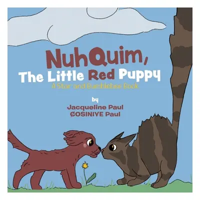 "Nuhquim, The Little Red Puppy: A Star and Bumblebee Book" - "" ("Paul Jacqueline")