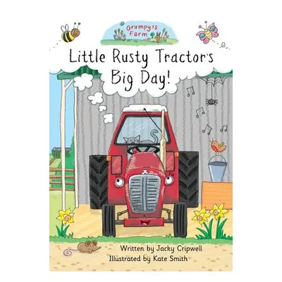 "Little Rusty Tractor's Big Day!" - "" ("Cripwell Jacky")