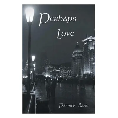 "Perhaps Love" - "" ("Basu Patrick")