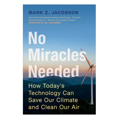 "No Miracles Needed: How Today's Technology Can Save Our Climate and Clean Our Air" - "" ("Jacob