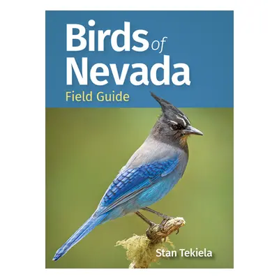 "Birds of Nevada Field Guide" - "" ("Tekiela Stan")