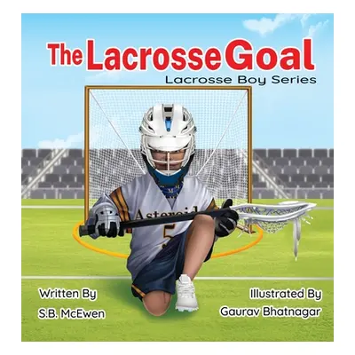 "The Lacrosse Goal" - "" ("McEwen S. B.")