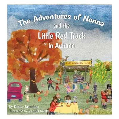 "The Adventures of Nonna and the Little Red Truck in Autumn" - "" ("Brandon Kathy")