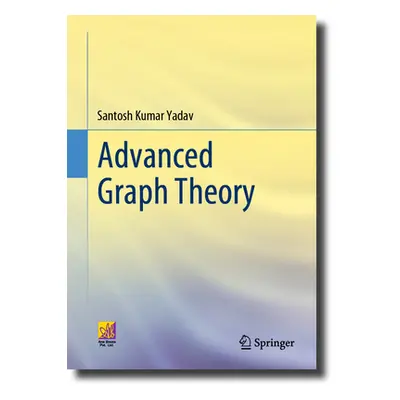 "Advanced Graph Theory" - "" ("Yadav Santosh Kumar")