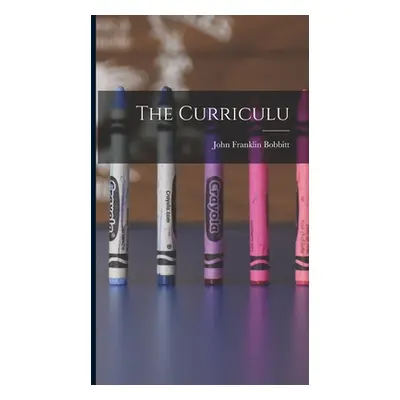 "The Curriculu" - "" ("Bobbitt John Franklin")