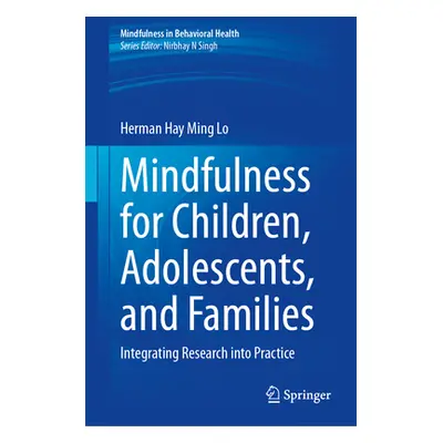 "Mindfulness for Children, Adolescents, and Families: Integrating Research Into Practice" - "" (